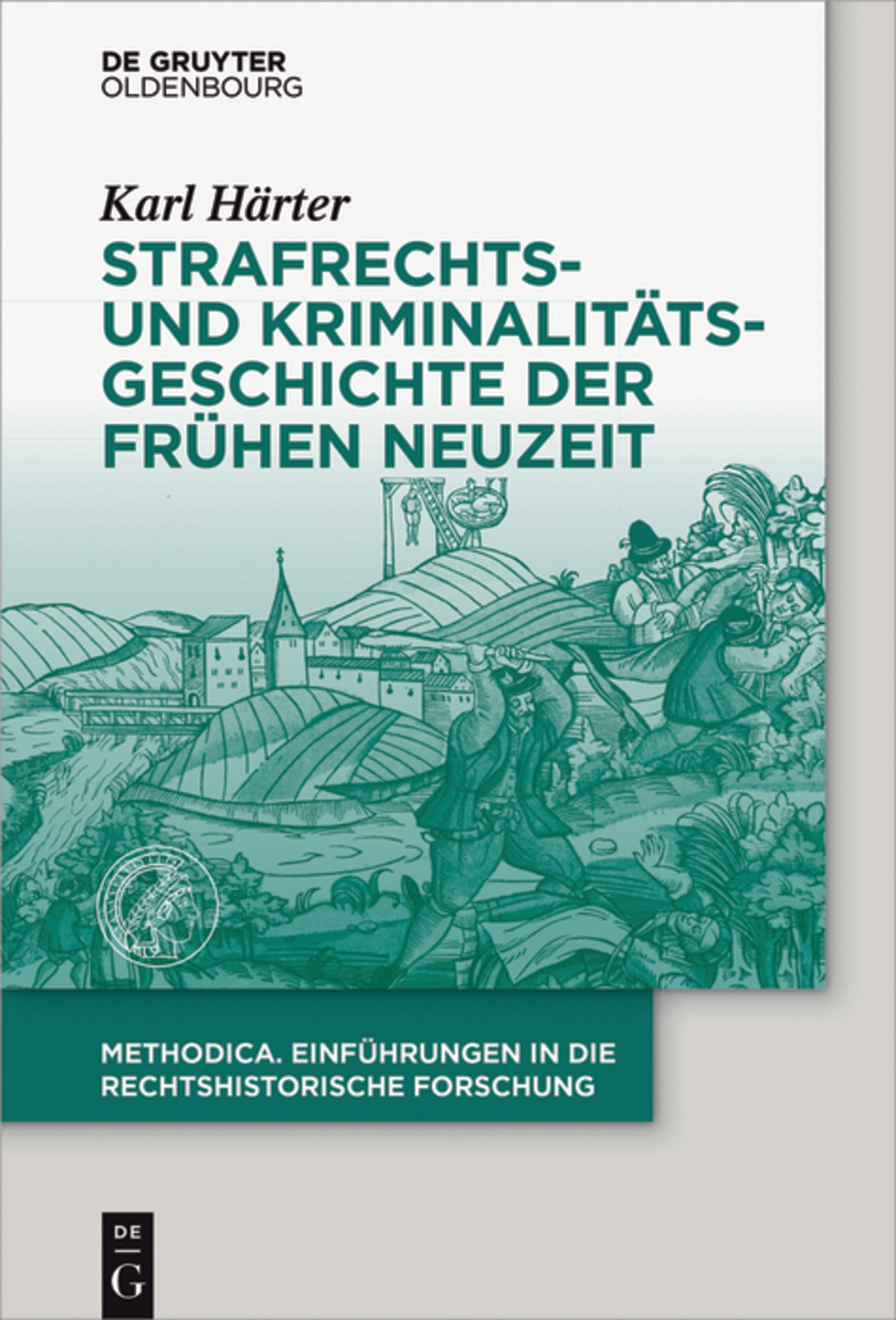 Strafrechts- und Kriminalitätsgeschichte der Frühen Neuzeit